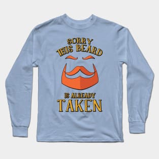 Sorry This Beard Is Already Taken Red Beard Graphic Long Sleeve T-Shirt
